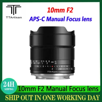 TTArtisan 10 мм F2 Len APS-C 105 ° Сверхширокоугольный Объектив Камеры С Ручной Фокусировкой Для Sony E Fuji XF Nikon Z Canon RF M43 Mount Camera